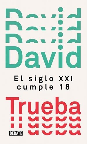 SIGLO XXI CUMPLE 18, EL | 9788499929910 | TRUEBA, DAVID | Llibreria Drac - Llibreria d'Olot | Comprar llibres en català i castellà online