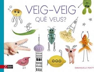 VEIG-VEIG QUE VEUS | 9788417374143 | PONTY, EMMANUELLE | Llibreria Drac - Llibreria d'Olot | Comprar llibres en català i castellà online