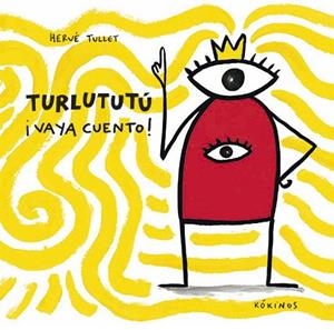 TURLUTUTÚ VAYA CUENTO | 9788417074098 | TULLET, HERVÉ | Llibreria Drac - Librería de Olot | Comprar libros en catalán y castellano online