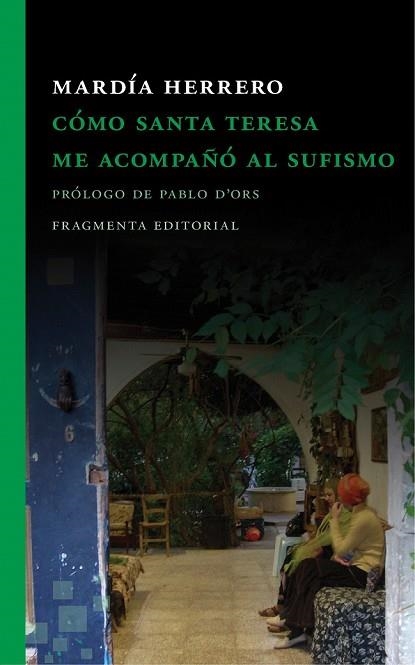 CÓMO SANTA TERESA ME ACOMPAÑÓ AL SUFISMO | 9788415518938 | HERRERO, MARDÍA | Llibreria Drac - Llibreria d'Olot | Comprar llibres en català i castellà online