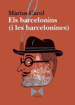 BARCELONINS (I LES BARCELONINES), ELS | 9788494796593 | CAROL, MÀRIUS | Llibreria Drac - Librería de Olot | Comprar libros en catalán y castellano online