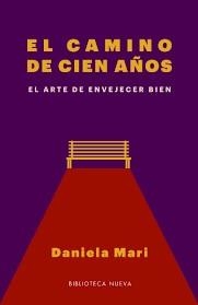 CAMINO DE CIEN AÑOS, EL | 9788417408152 | MARI, DANIELA | Llibreria Drac - Llibreria d'Olot | Comprar llibres en català i castellà online