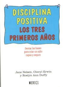 DISCIPLINA POSITIVA LOS TRE PRIMEROS AÑOS | 9788497991674 | AA.DD. | Llibreria Drac - Librería de Olot | Comprar libros en catalán y castellano online