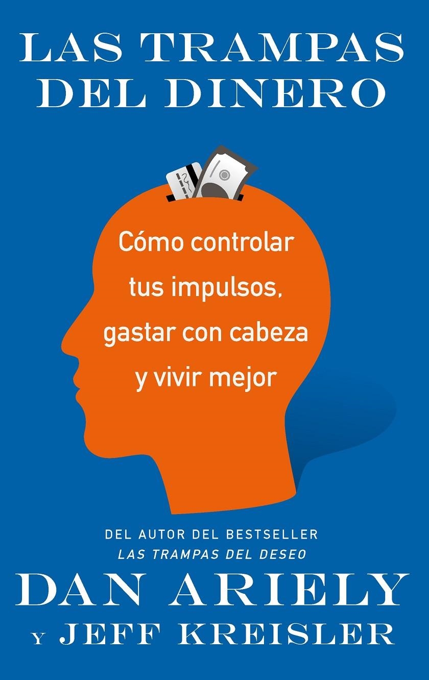 TRAMPAS DEL DINERO, LAS | 9788434427587 | ARIELY, DAN; KREISLER, JEFF | Llibreria Drac - Llibreria d'Olot | Comprar llibres en català i castellà online