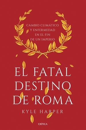 FATAL DESTINO DE ROMA, EL | 9788491990635 | HARPER, KYLE | Llibreria Drac - Llibreria d'Olot | Comprar llibres en català i castellà online