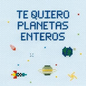 TE QUIERO PLANETAS ENTEROS | 9788408200796 | GARRIDO, MARTA; CAYERO, JULEN | Llibreria Drac - Librería de Olot | Comprar libros en catalán y castellano online