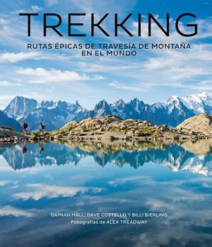 TREKKING | 9788416890811 | HALL, DAMIAN; COSTELLO, DAVE; BIERLING, BILLI; TREADWAY, ALEX | Llibreria Drac - Librería de Olot | Comprar libros en catalán y castellano online