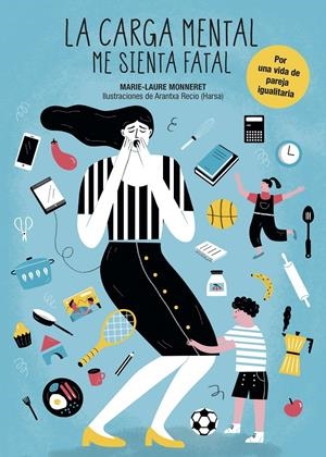 CARGA MENTAL ME SIENTA FATAL, LA | 9788417560690 | MONNERET, MARIE-LAURE; RECIO, ARANTXA | Llibreria Drac - Librería de Olot | Comprar libros en catalán y castellano online