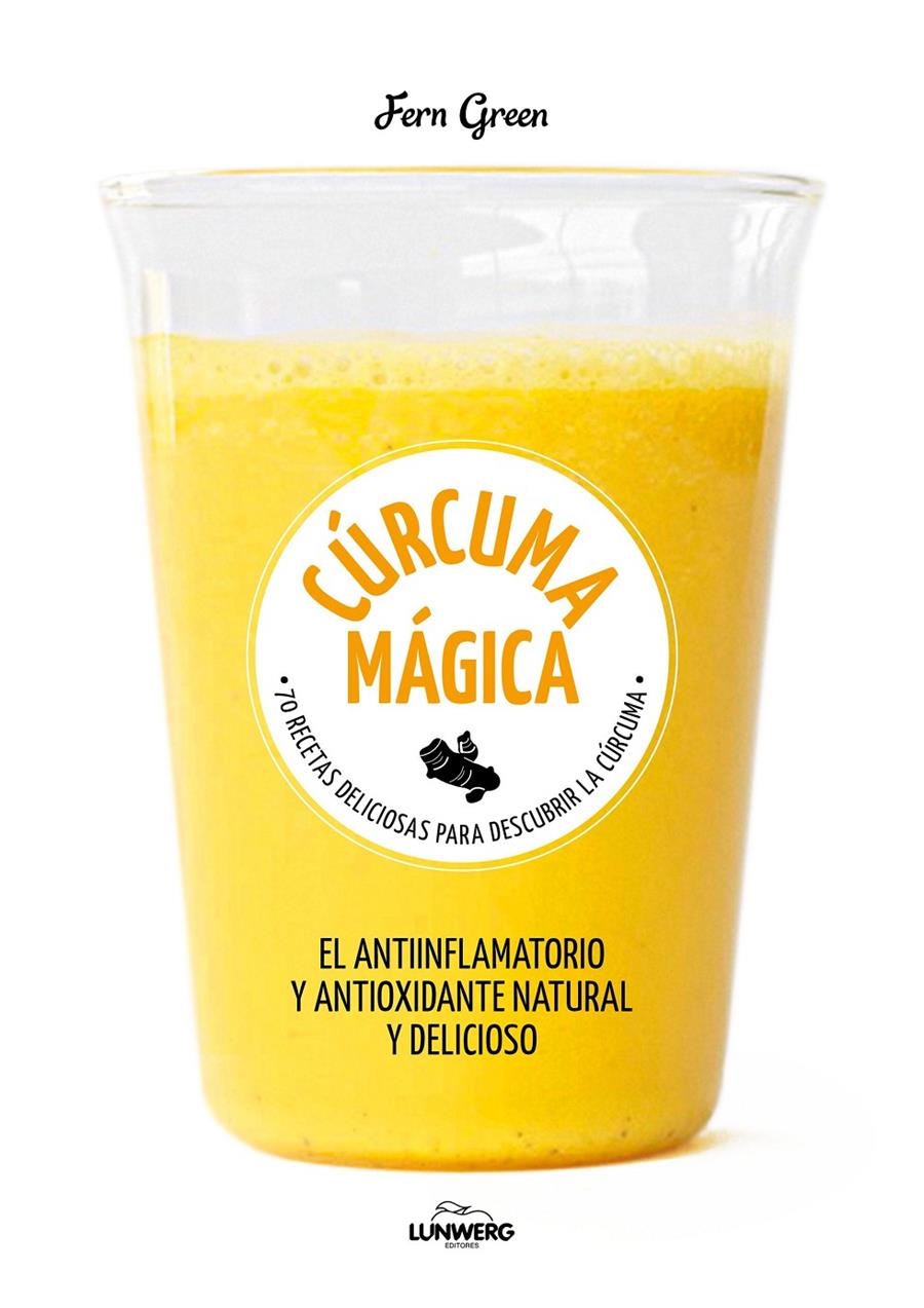 CÚRCUMA MÁGICA | 9788416890774 | GREEN, FERN; ROONEY, DEIRDRE | Llibreria Drac - Librería de Olot | Comprar libros en catalán y castellano online