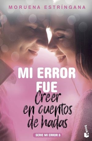 MI ERROR FUE CREER EN CUENTOS DE HADAS | 9788408201793 | ESTRÍNGANA, MORUENA | Llibreria Drac - Llibreria d'Olot | Comprar llibres en català i castellà online