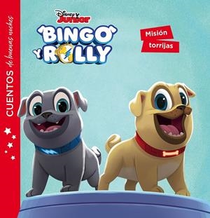 BINGO Y ROLLY. CUENTOS DE BUENAS NOCHES. MISIÓN TORRIJAS | 9788417529277 | DISNEY | Llibreria Drac - Llibreria d'Olot | Comprar llibres en català i castellà online
