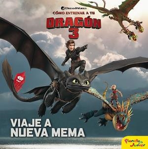 CÓMO ENTRENAR A TU DRAGÓN 3. CUENTO. VIAJE A NUEVA MEMA | 9788408201694 | DREAMWORKS | Llibreria Drac - Llibreria d'Olot | Comprar llibres en català i castellà online