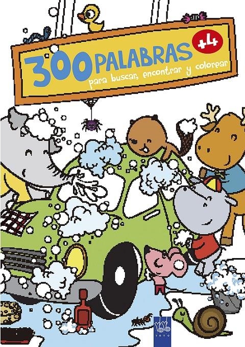 300 PALABRAS PARA BUSCAR, ENCONTRAR Y COLOREAR +4. VIDA COTIDIANA | 9788408200833 | YOYO | Llibreria Drac - Librería de Olot | Comprar libros en catalán y castellano online