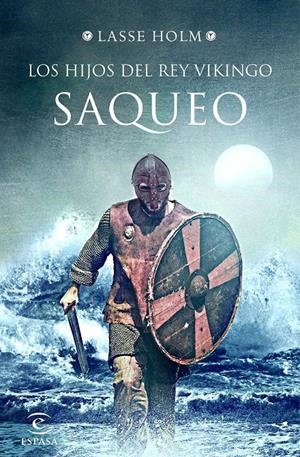 SAQUEO. LOS HIJOS DEL  REY VIKINGO | 9788467054774 | HOLM, LASSE | Llibreria Drac - Llibreria d'Olot | Comprar llibres en català i castellà online