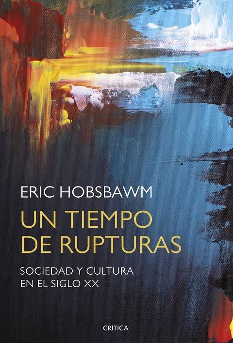 TIEMPO DE RUPTURAS, UN | 9788491990642 | HOBSBAWN, ERIC | Llibreria Drac - Librería de Olot | Comprar libros en catalán y castellano online