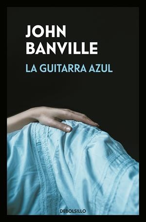 GUITARRA AZUL, LA | 9788466346078 | BANVILLE, JOHN | Llibreria Drac - Llibreria d'Olot | Comprar llibres en català i castellà online