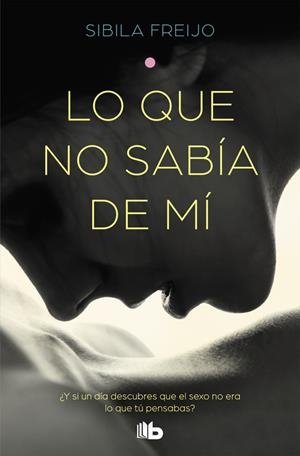 LO QUE NO SABIA DE MI | 9788490707272 | FREIJO, SIBILA | Llibreria Drac - Librería de Olot | Comprar libros en catalán y castellano online