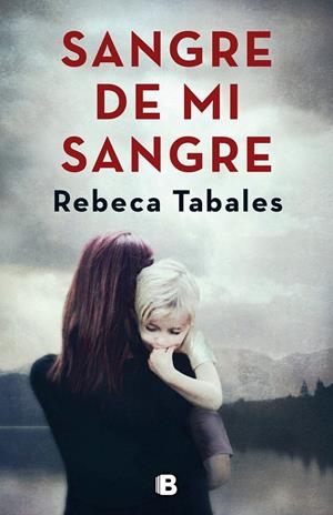 SANGRE DE MI SANGRE | 9788466664639 | TABALES, REBECA | Llibreria Drac - Librería de Olot | Comprar libros en catalán y castellano online