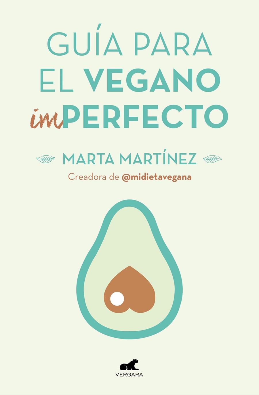 GUIA PARA EL VEGANO (IM)PERFECTO | 9788416076918 | MARTINEZ, MARTA | Llibreria Drac - Librería de Olot | Comprar libros en catalán y castellano online