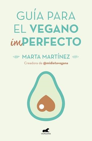 GUIA PARA EL VEGANO (IM)PERFECTO | 9788416076918 | MARTINEZ, MARTA | Llibreria Drac - Llibreria d'Olot | Comprar llibres en català i castellà online