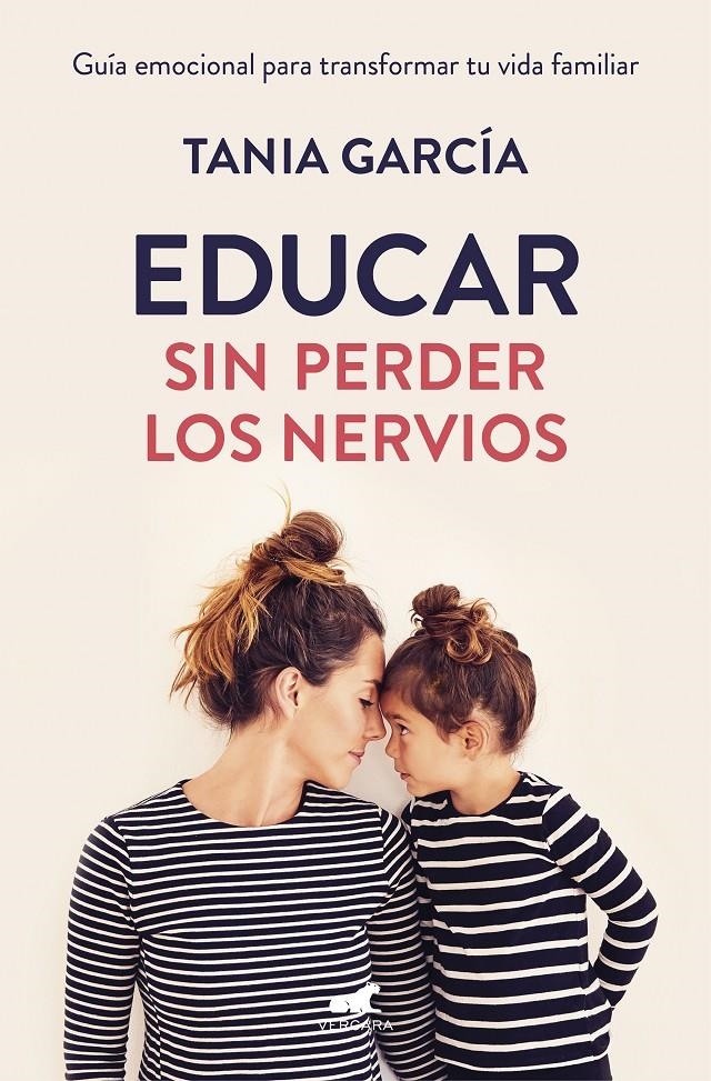 EDUCAR SIN PERDER LOS NERVIOS | 9788416076864 | GARCIA, TANIA | Llibreria Drac - Librería de Olot | Comprar libros en catalán y castellano online