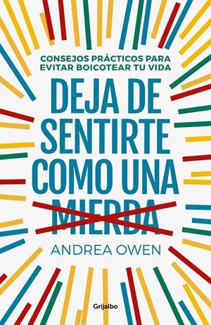 DEJA DE SENTIRTE COMO UNA MIERDA | 9788425356933 | OWEN, ANDREA | Llibreria Drac - Librería de Olot | Comprar libros en catalán y castellano online