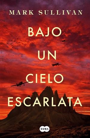 BAJO UN CIELO ESCARLATA | 9788491292975 | SULLIVAN, MARK T. | Llibreria Drac - Llibreria d'Olot | Comprar llibres en català i castellà online