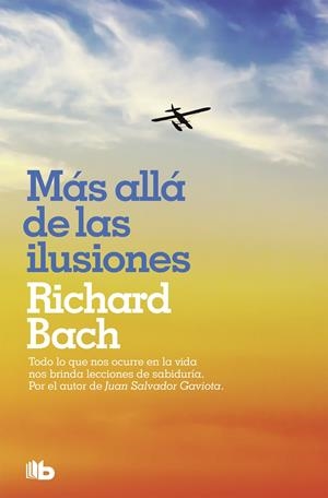 MAS ALLA DE LAS ILUSIONES | 9788490707876 | BACH, RICHARD | Llibreria Drac - Llibreria d'Olot | Comprar llibres en català i castellà online