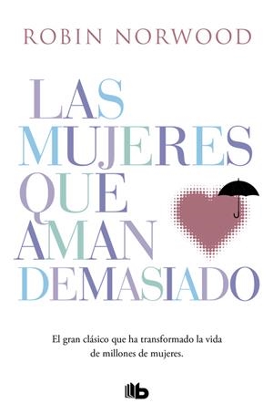 MUJERES QUE AMAN DEMASIADO | 9788490707760 | NORWOOD, ROBIN | Llibreria Drac - Llibreria d'Olot | Comprar llibres en català i castellà online