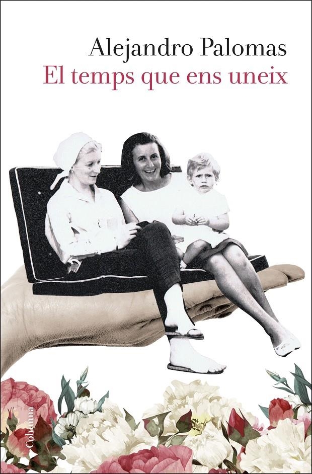 TEMPS QUE ENS UNEIX, EL | 9788466424653 | PALOMAS, ALEJANDRO | Llibreria Drac - Librería de Olot | Comprar libros en catalán y castellano online