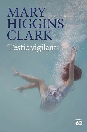 T'ESTIC VIGILANT | 9788429777451 | HIGGINS CLARK, MARY | Llibreria Drac - Llibreria d'Olot | Comprar llibres en català i castellà online