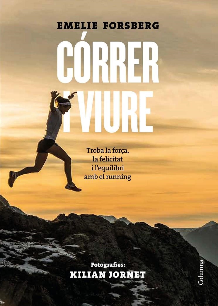 CÓRRER I VIURE | 9788466424660 | FORSBERG, EMELIE | Llibreria Drac - Librería de Olot | Comprar libros en catalán y castellano online