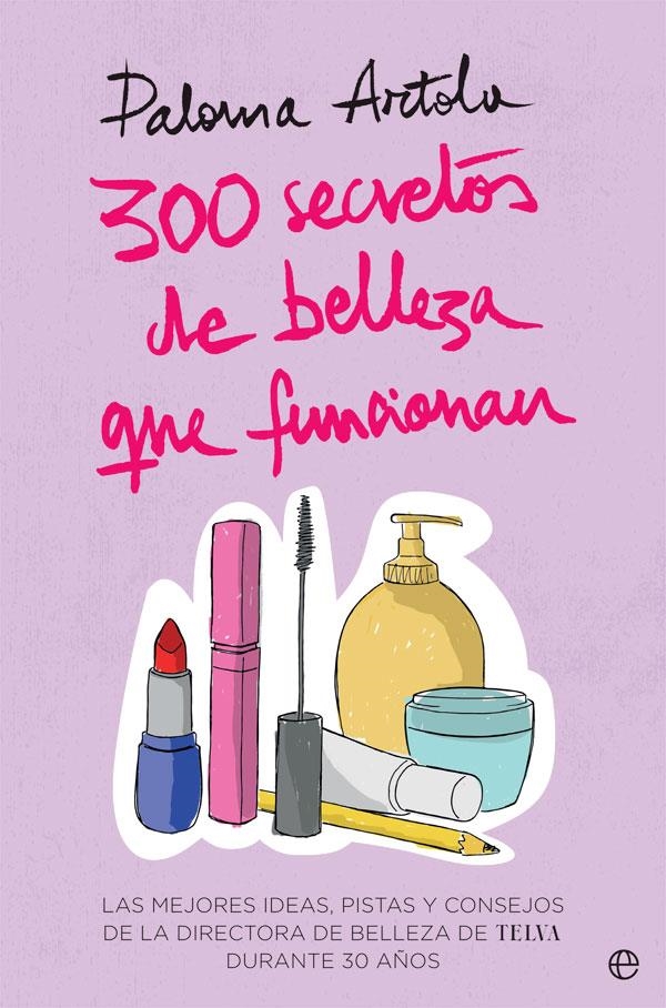 300 SECRETOS DE BELLEZA QUE FUNCIONAN | 9788491644835 | ARTOLA, PALOMA | Llibreria Drac - Llibreria d'Olot | Comprar llibres en català i castellà online