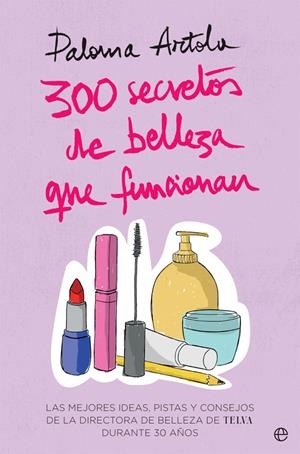 300 SECRETOS DE BELLEZA QUE FUNCIONAN | 9788491644835 | ARTOLA, PALOMA | Llibreria Drac - Librería de Olot | Comprar libros en catalán y castellano online