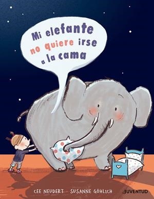 MI ELEFANTE NO QUIERE IR A LA CAMA | 9788426145499 | NEUDERT, CEE | Llibreria Drac - Librería de Olot | Comprar libros en catalán y castellano online