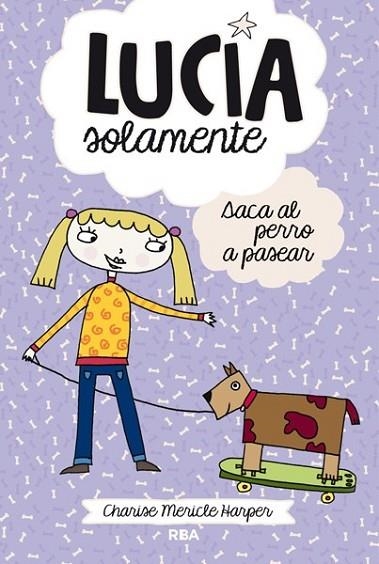 LUCIA SOLAMENTE SACA AL PERRO A PASEAR | 9788427203815 | MERICLE, CHARISE | Llibreria Drac - Librería de Olot | Comprar libros en catalán y castellano online