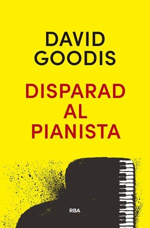 DISPARAD AL PIANISTA | 9788490569313 | GOODIS,  DAVID | Llibreria Drac - Librería de Olot | Comprar libros en catalán y castellano online