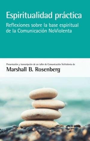 ESPIRITUALIDAD PRÁCTICA | 9788415053880 | B. ROSENBERG, MARSHALL | Llibreria Drac - Llibreria d'Olot | Comprar llibres en català i castellà online