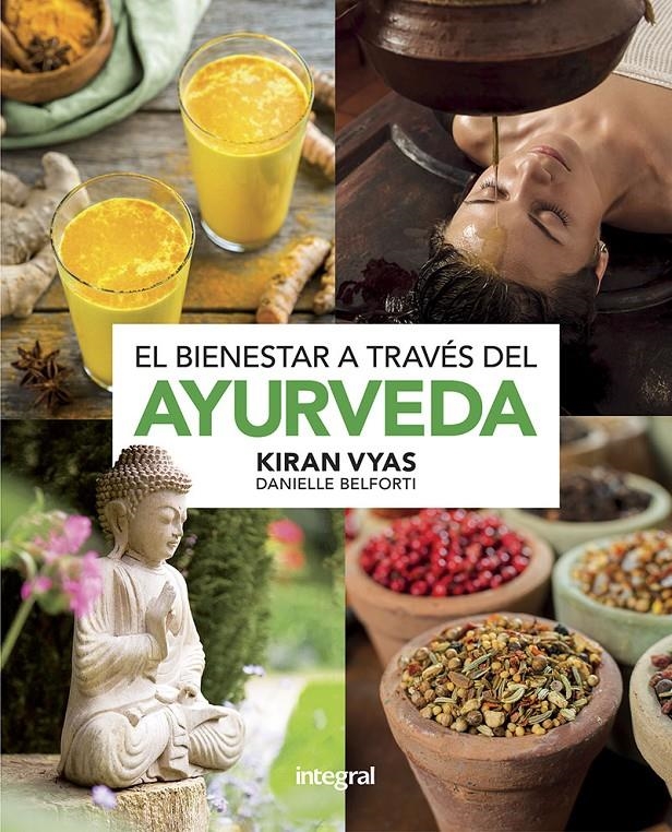 BIENESTAR A TRAVÉS DEL AYURVEDA, EL | 9788491181910 | BELFORTI DANIELLE; VYAS KIRAN | Llibreria Drac - Librería de Olot | Comprar libros en catalán y castellano online