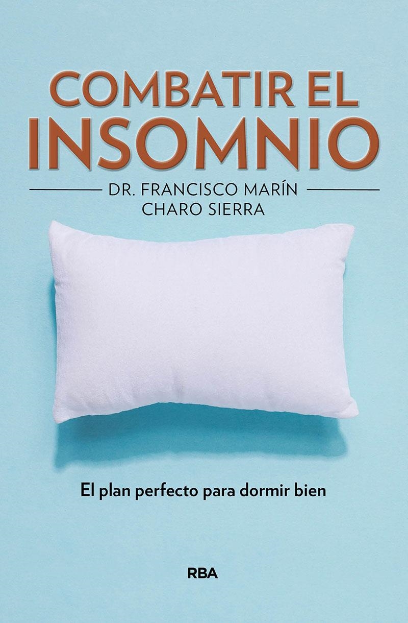 CÓMO COMBATIR EL INSOMNIO | 9788491872481 | SIERRA VAZQUEZ, ROSARIO; MARÍN FRANCISCO | Llibreria Drac - Llibreria d'Olot | Comprar llibres en català i castellà online