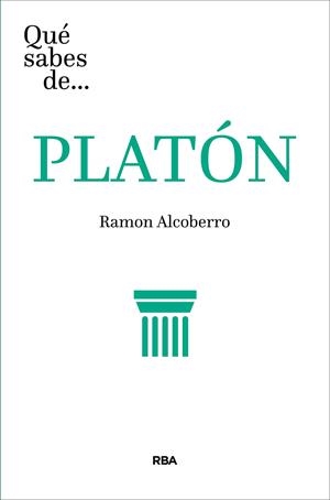 QUÉ SABES DE PLATÓN | 9788491875451 | ALCOBERRO PERICAY, RAMÓN | Llibreria Drac - Llibreria d'Olot | Comprar llibres en català i castellà online