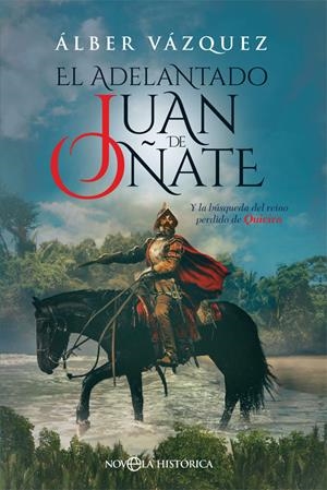 ADELANTADO JUAN DE OÑATE, EL | 9788491644774 | VÁZQUEZ, ÁLBER | Llibreria Drac - Librería de Olot | Comprar libros en catalán y castellano online