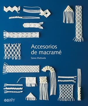 ACCESORIOS DE MACRAMÉ | 9788425230882 | MATSUDA, SAWA | Llibreria Drac - Llibreria d'Olot | Comprar llibres en català i castellà online