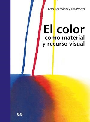 COLOR COMO MATERIAL Y RECURSO VISUAL, EL | 9788425228629 | BOERBOOM, PETER; PROETEL, TIM | Llibreria Drac - Librería de Olot | Comprar libros en catalán y castellano online