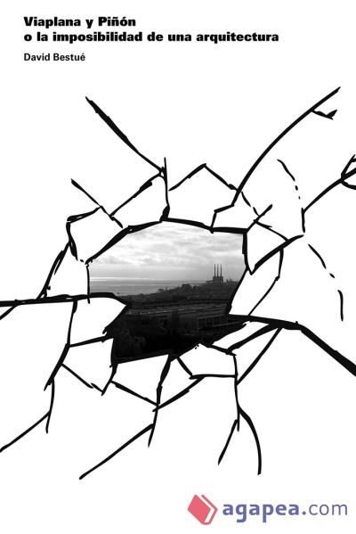 VIAPLANA Y PIÑÓN, O LA IMPOSIBILIDAD DE UNA ARQUITECTURA | 9788494527487 | BESTUÉ, DAVID | Llibreria Drac - Llibreria d'Olot | Comprar llibres en català i castellà online