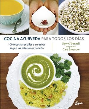 COCINA AYURVEDA PARA TODOS LOS DÍAS | 9788484457299 | O'DONNELL, KATE | Llibreria Drac - Llibreria d'Olot | Comprar llibres en català i castellà online