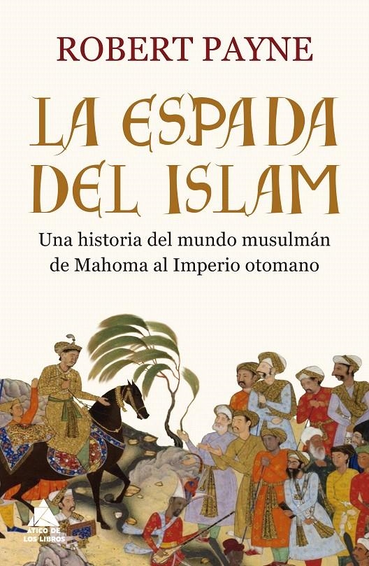 ESPADA DEL ISLAM, LA | 9788416222926 | PAYNE, ROBERT | Llibreria Drac - Librería de Olot | Comprar libros en catalán y castellano online