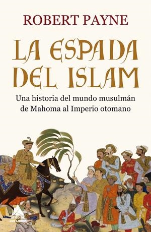 ESPADA DEL ISLAM, LA | 9788416222926 | PAYNE, ROBERT | Llibreria Drac - Librería de Olot | Comprar libros en catalán y castellano online