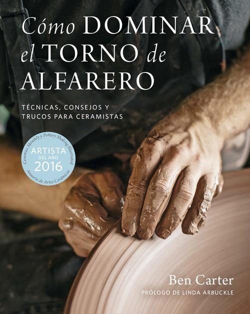 CÓMO DOMINAR EL TORNO DE ALFARERO | 9788415053910 | CARTER, BEN | Llibreria Drac - Librería de Olot | Comprar libros en catalán y castellano online