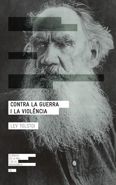 CONTRA LA GUERRA I LA VIOLÈNCIA | 9788417214265 | TOLSTOI, LEV | Llibreria Drac - Librería de Olot | Comprar libros en catalán y castellano online